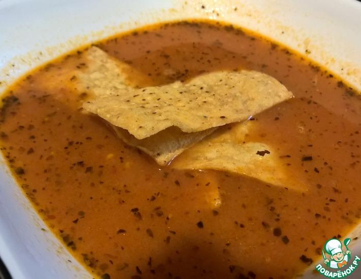 Рецепт: Мексиканский тортилья суп